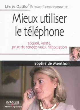 Couverture du produit · Mieux utiliser le téléphone: Accueil, vente, prise de rendez-vous, négociation