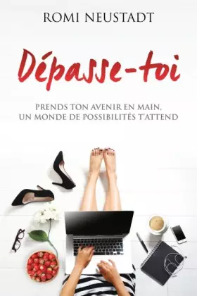 Couverture du produit · Dépasse-toi - Prends ton avenir en main, un monde de possibilités t'attend