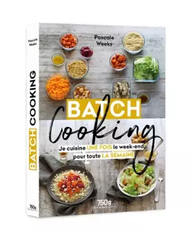 Couverture du produit · Batch cooking - Je cuisine une fois le week-end pour toute la semaine