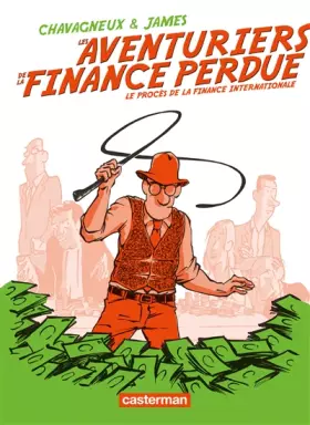 Couverture du produit · Les Aventuriers de la finance perdue: Le procès de la finance internationale