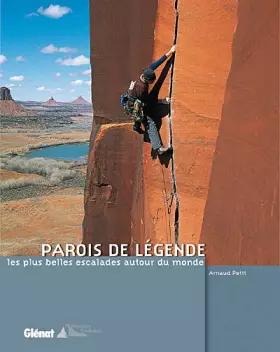 Couverture du produit · Parois de légende: Les plus belles escalades autour du monde