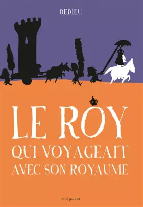 Couverture du produit · Le Roy qui voyageait avec son royaume