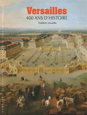 Couverture du produit · Versailles: 400 ans d'histoire