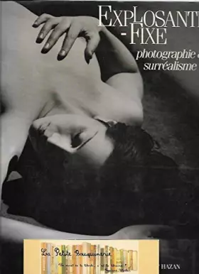 Couverture du produit · Explosante-fixe : photographie et surréalisme