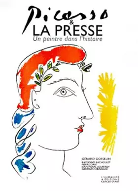 Couverture du produit · Picasso et la presse : Un peintre dans l'histoire