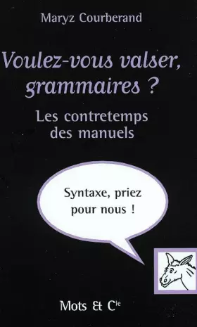 Couverture du produit · Voulez-vous valser, grammaires ? : Les Contretemps des manuels
