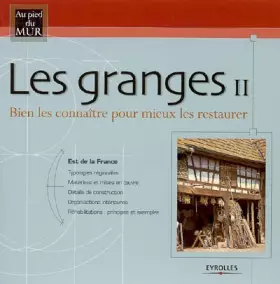 Couverture du produit · Les granges II - Est de la France: Bien les connaître pour mieux les restaurer