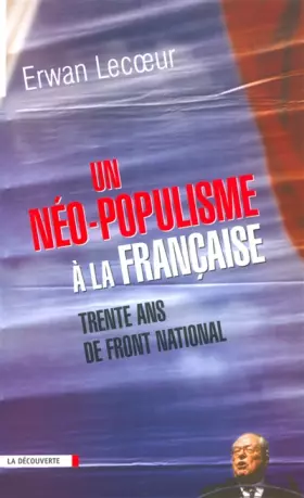 Couverture du produit · Un néo-populisme à la française : Trente ans de Front National