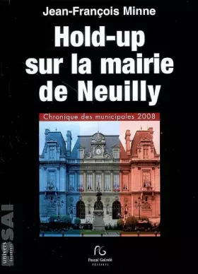 Couverture du produit · Hold-up sur la mairie de Neuilly: Chronique des municipales 2008