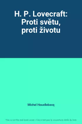 Couverture du produit · H. P. Lovecraft: Proti světu, proti životu