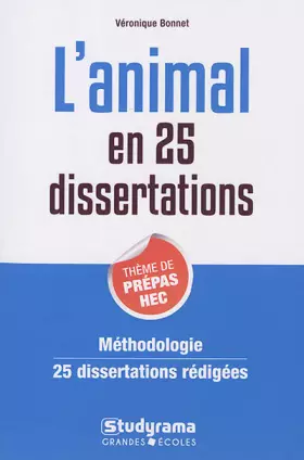 Couverture du produit · L'animal en 25 dissertations.Thème de prépas HEC: Méthodologie. 25 dissertations rédigées