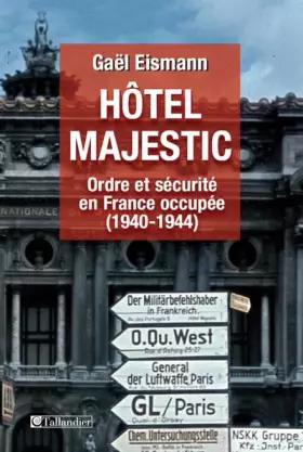 Couverture du produit · Hôtel Majestic: Ordre et sécurité en France occupée (1940-1944)