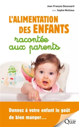 Couverture du produit · L'alimentation des enfants racontée aux parents ... Donnez à votre enfant le goût de bien manger