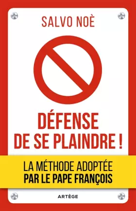 Couverture du produit · Défense de se plaindre !: Agissez pour devenir meilleur et aidez les autres à faire de même