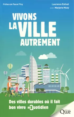 Couverture du produit · Vivons la ville autrement: Des villes durables où il fait bon vivre au quotidien. Préface Pascal Picq