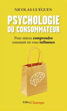 Couverture du produit · Psychologie du consommateur: Pour mieux comprendre comment on vous influence