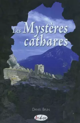 Couverture du produit · Les Mystères cathares : La croisade contre les albigeois, L'épopée des comtes de Toulouse, Les derniers feux de l'hérésie, Les