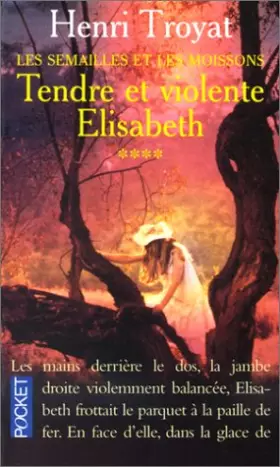 Couverture du produit · Les Semailles et les Moissons, Tome 4 : Tendre et violente Elisabeth