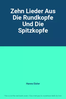 Couverture du produit · Zehn Lieder Aus Die Rundkopfe Und Die Spitzkopfe