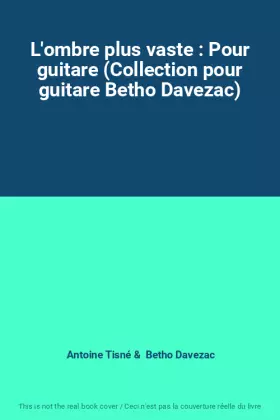 Couverture du produit · L'ombre plus vaste : Pour guitare (Collection pour guitare Betho Davezac)