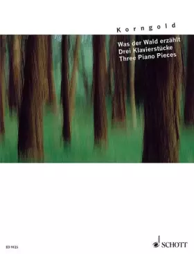 Couverture du produit · Was der Wald erzählt: Three Piano Pieces. piano.