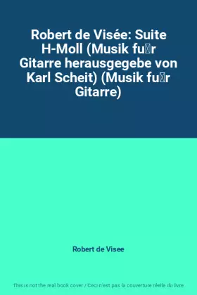 Couverture du produit · Robert de Visée: Suite H-Moll (Musik für Gitarre herausgegebe von Karl Scheit) (Musik für Gitarre)