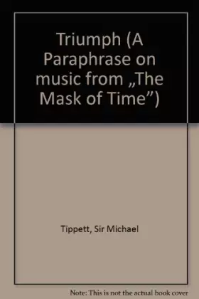 Couverture du produit · Triumph: A Paraphrase on music from „The Mask of Time”. wind band. Partition d'étude.
