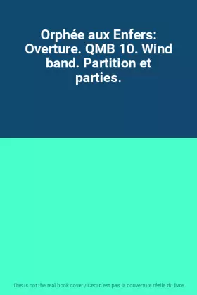 Couverture du produit · Orphée aux Enfers: Overture. QMB 10. Wind band. Partition et parties.