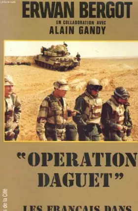 Couverture du produit · Operation daguet : les français dans la guerre du golfe