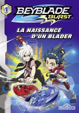 Couverture du produit · Beyblade - Tome 1 - La naissance d'un blader (1)