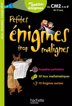 Couverture du produit · Petites énigmes trop malignes - Du CM2 à la 6e - Cahier de vacances 2021