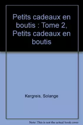 Couverture du produit · Petits cadeaux en boutis : Tome 2, Petits cadeaux en boutis