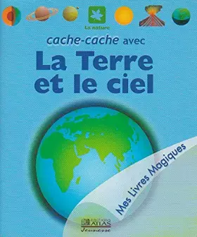 Couverture du produit · Cache-cache avec la Terre et le ciel (Mes livres magiques)