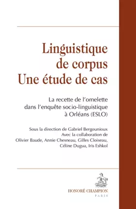 Couverture du produit · Linguistique de corpus : une étude de cas: La recette de l'omelette dans l'enquête socio-linguistique à Orléans (ESLO)
