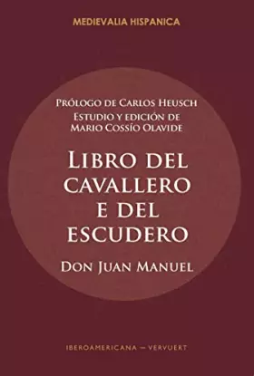 Couverture du produit · Libro del cavallero e del escudero: 36 (Medievalia Hispanica)