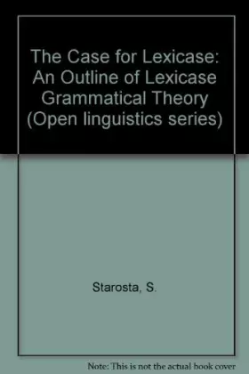 Couverture du produit · The Case for Lexicase: An Outline of Lexicase Grammatical Theory (Open Linguistics Series)