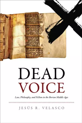 Couverture du produit · Dead Voice: Law, Philosophy, and Fiction in the Iberian Middle Ages (The Middle Ages Series)