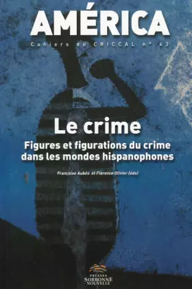 Couverture du produit · America, no 43/2013. Le crime. Figures et figures et figurations du crime dans