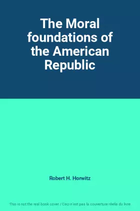 Couverture du produit · The Moral foundations of the American Republic