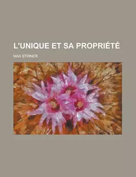 Couverture du produit · L'Unique Et Sa Propriete