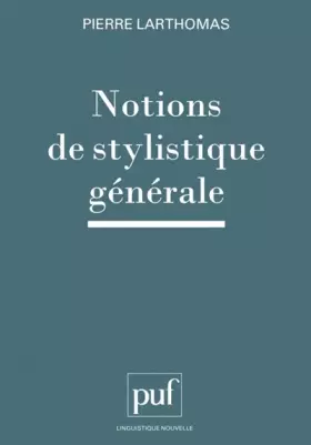 Couverture du produit · Notions de stylistique générale