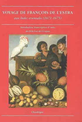 Couverture du produit · Voyage de François de l'Estra : Aux Indes Orientales (1671-1676)