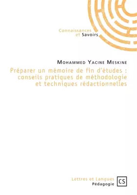 Couverture du produit · Préparer un mémoire de fin d'études : conseils pratiques de méthodologie et techniques rédactionnelles