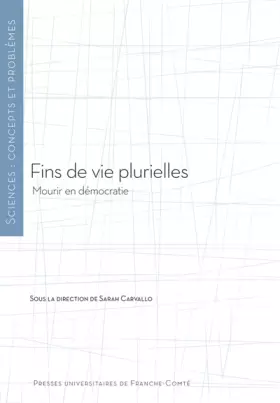 Couverture du produit · Fins de vie plurielles: Mourir en démocratie