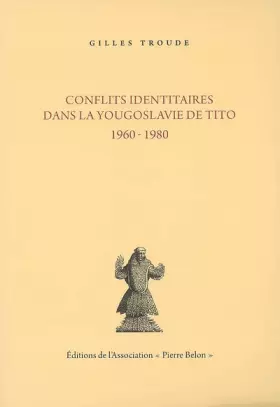 Couverture du produit · Conflits identitaires dans la Yougoslavie de Tito: 1960-1980