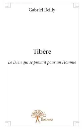Couverture du produit · Tibère: Le Dieu qui se prenait pour un Homme