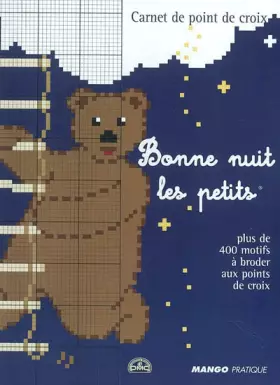Couverture du produit · Bonne nuit les petits : Plus de 400 motifs à broder aux points de croix