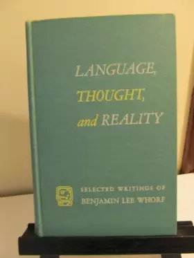 Couverture du produit · Language, Thought, and Reality: Selected Writings of Benjamin Lee Whorf