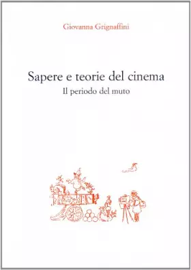 Couverture du produit · Sapere e teorie del cinema. Il periodo del muto