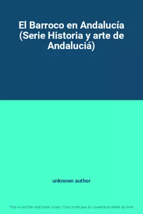 Couverture du produit · El Barroco en Andalucía (Serie Historia y arte de Andaluciá)
